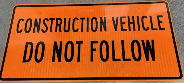 Rental store for Sign 24x48  Const Vehicle Do Not Follow in Baker City OR